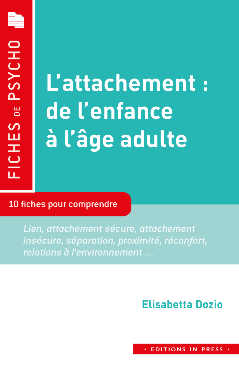 Image L'attachement : de l'enfance à l'âge adulte : 10 fiches pour comprendre