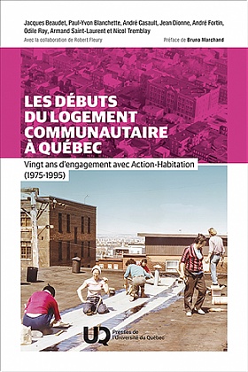 Image Les débuts du logement communautaire à Québec : vingt ans d'engagement avec Action-Habitation (1975-1995)