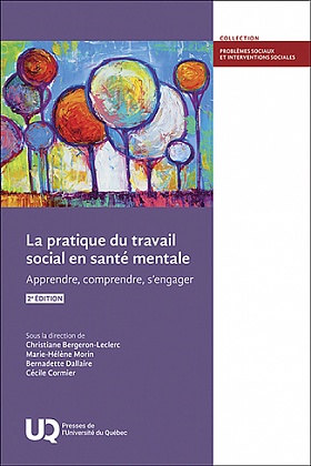 Image La pratique du travail social en santé mentale : apprendre, comprendre, s'engager, 2e édition
