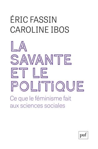 Image La savante et le politique : ce que le féminisme fait aux sciences sociales