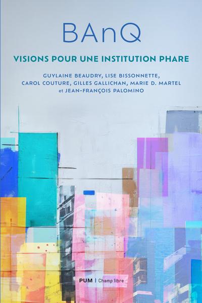 Image BAnQ : visions pour une institution phare
