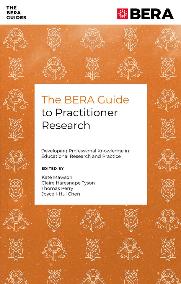 Image The BERA guide to practitioner research : developing professional knowledge in educational research and practice