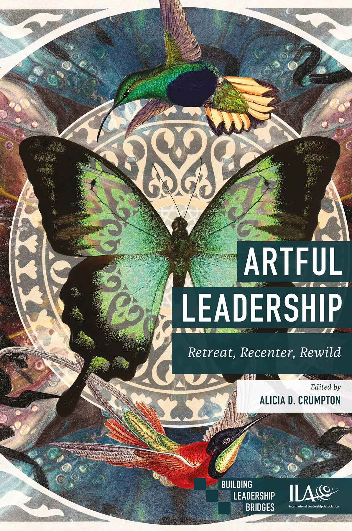 Image Artful leadership : retreat, recenter, rewild