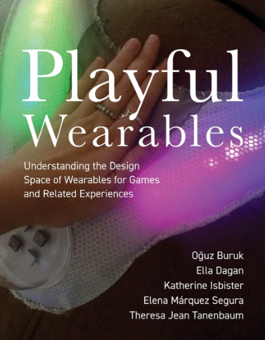 Image Playful wearables : understanding the design space of wearables for games and related experiences