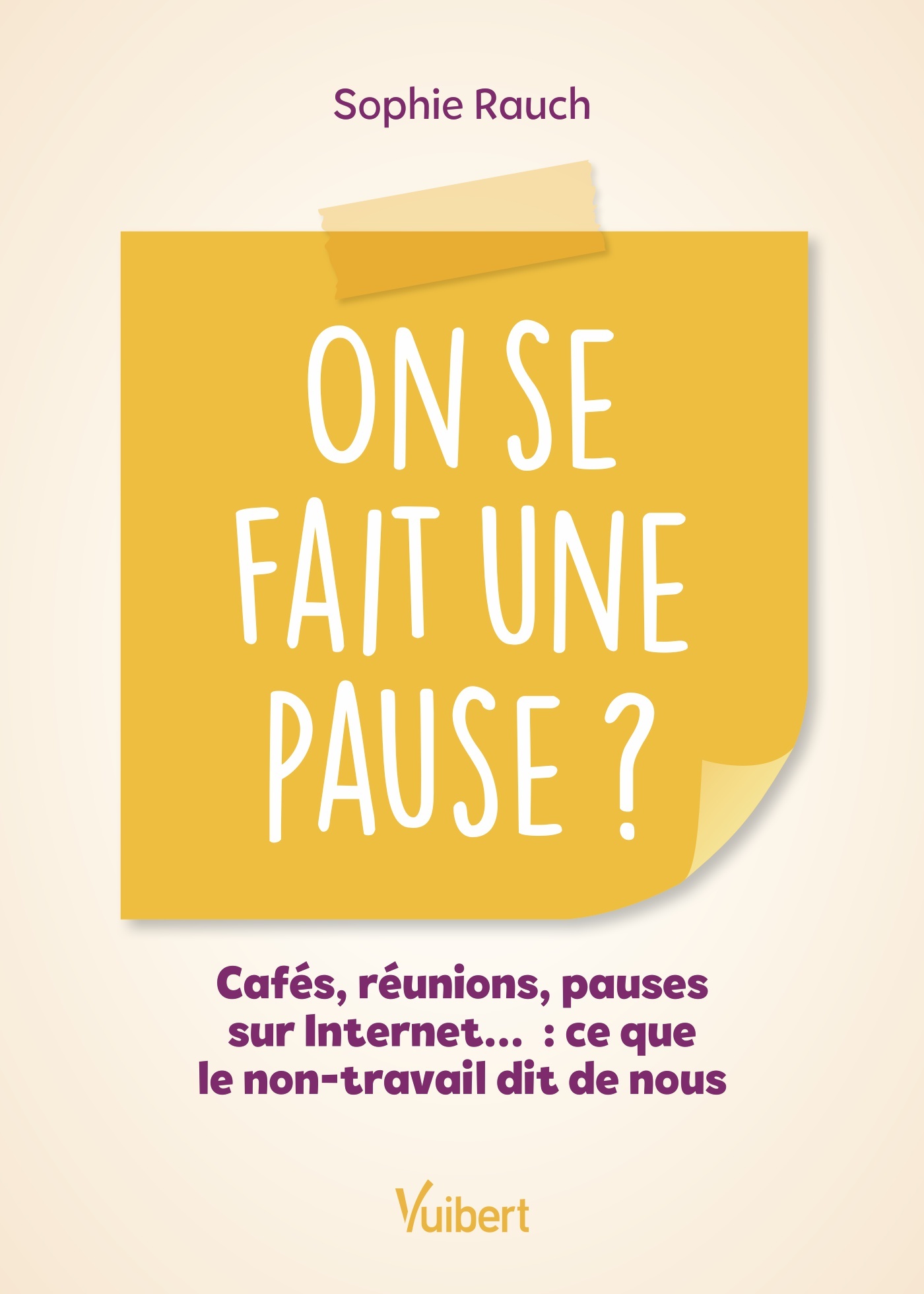 Image On se fait une pause? : cafés, réunions, pauses sur Internet... : ce que le non-travail dit de nous