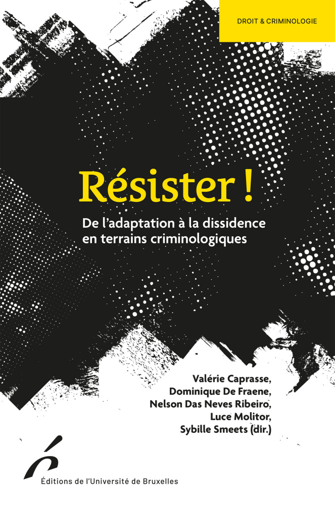 Image Résister ! : de l'adaptation à la dissidence en terrains criminologiques