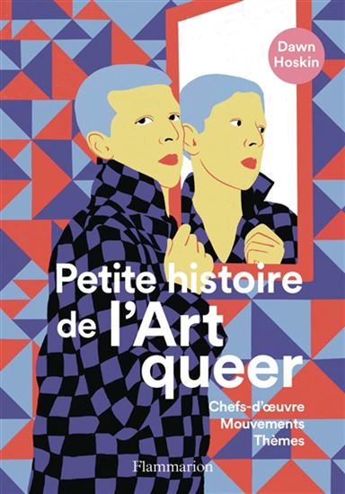 Image Petite histoire de l'art queer : chefs-d'œuvre, mouvements, thèmes