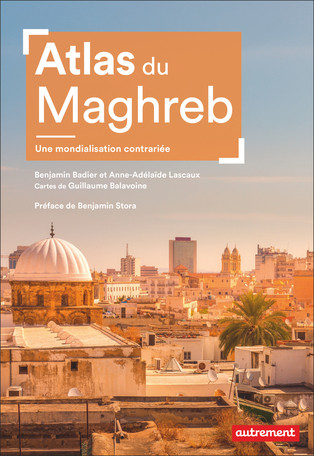 Image Atlas du Maghreb : une mondialisation contrariée