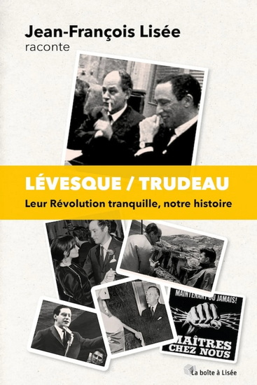 Image Lévesque / Trudeau : leur révolution tranquille, notre histoire
