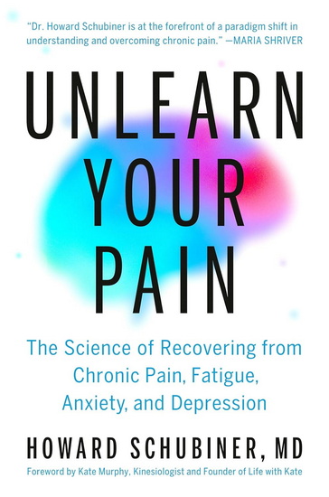 Image Unlearn your pain : the science of recovering from chronic pain, fatigue, anxiety, and depression