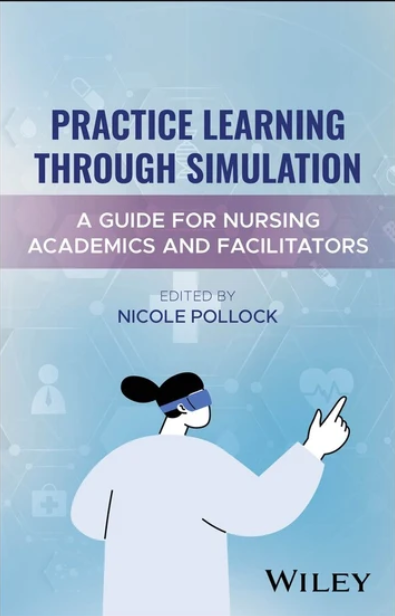 Image Practice learning through simulation : a guide for nursing academics and facilitators