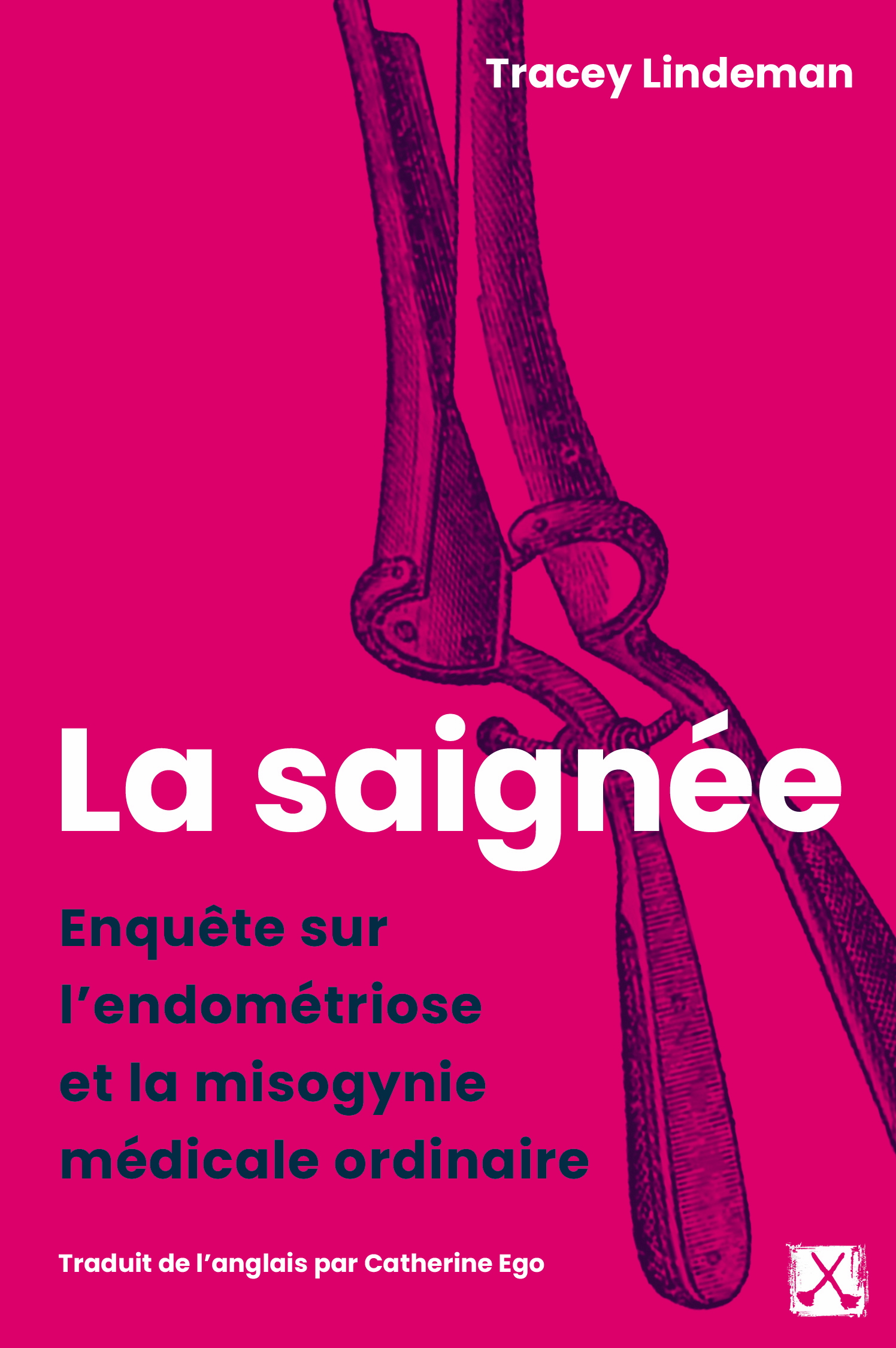 Image La saignée : enquête sur l'endométriose et la misogynie médicale ordinaire