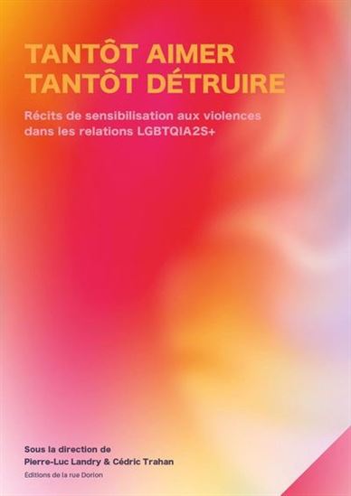 Image Tantôt aimer, tantôt détruire : récits de sensibilisation aux violences dans les relations LGBTQIA2S+