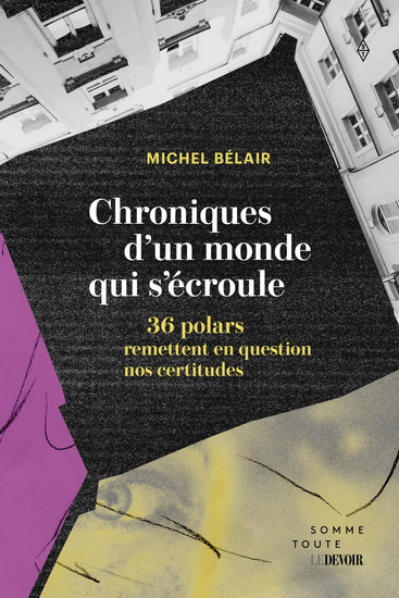 Image Chroniques d'un monde qui s'écroule : 36 polars remettent en question notre certitudes