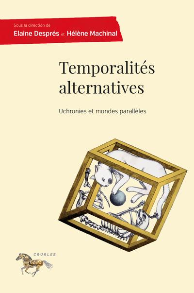 Image Temporalités alternatives : uchronies et mondes parallèles