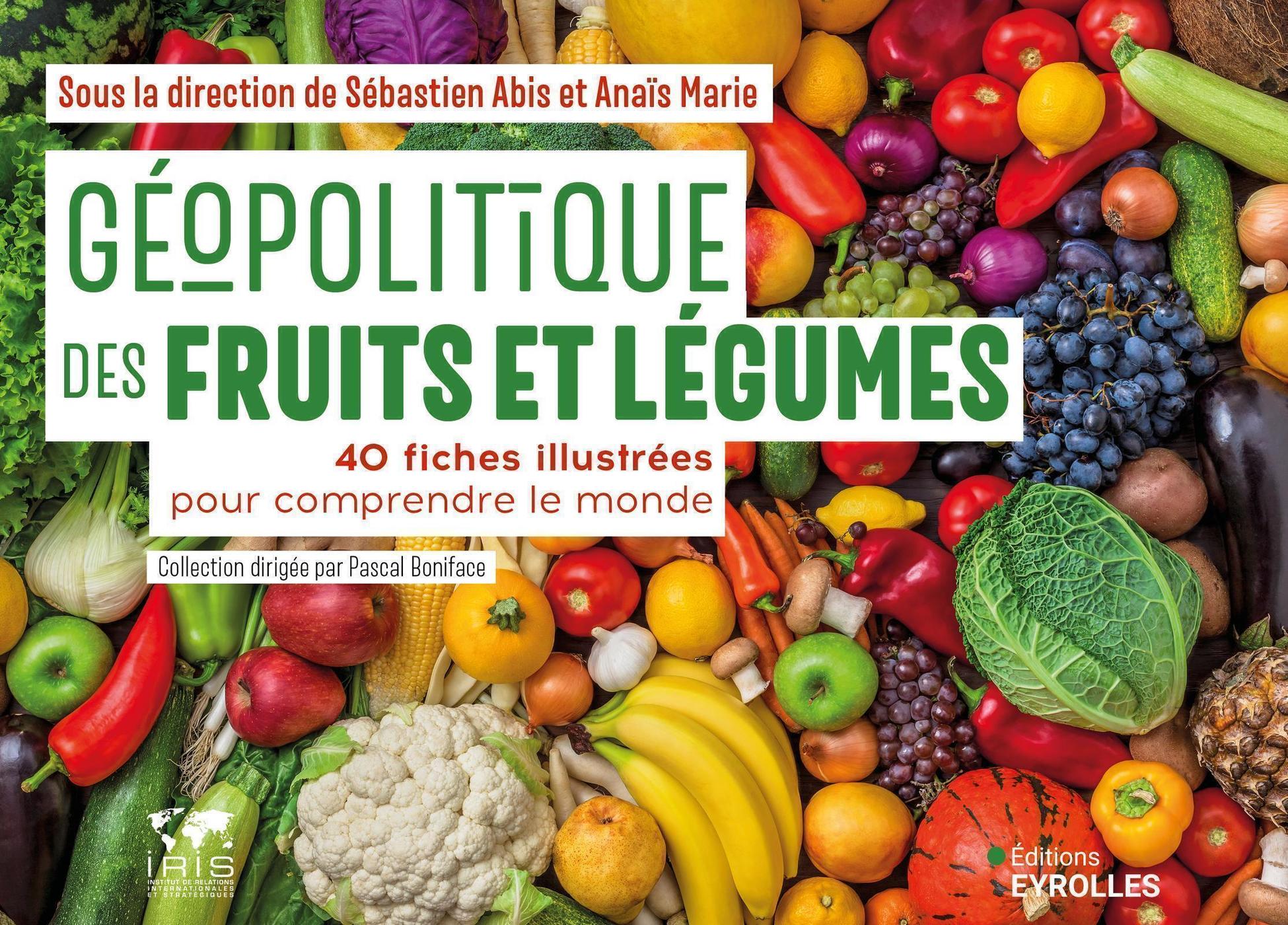 Image Géopolitique des fruits et légumes : 40 fiches illustrées pour comprendre le monde