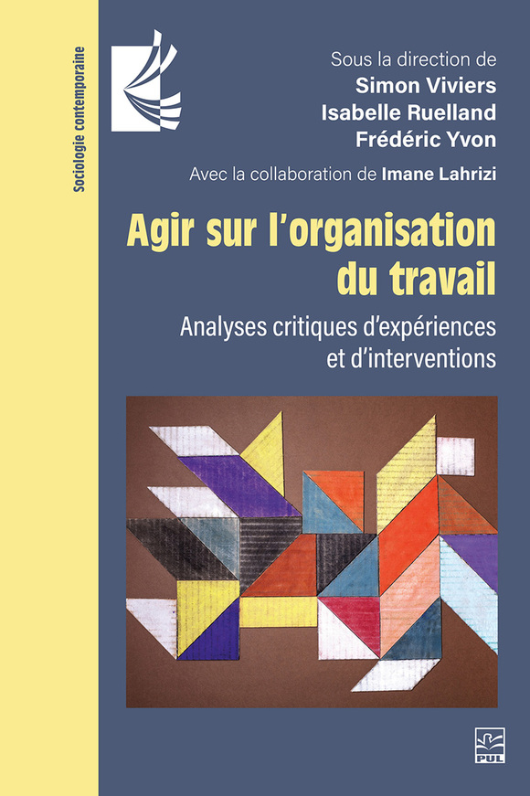 Image Agir sur l'organisation du travail : analyses et critiques d'expériences de transformation du travail