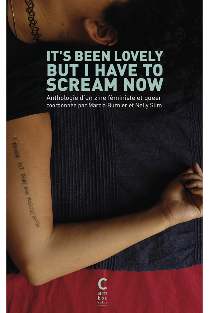 Image It's been lovely but I have to scream now : Anthologie d'un zine féministe et queer