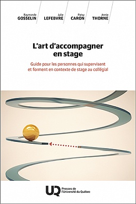 Image L'art d'accompagner en stage : guide pour les personnes qui supervisent et forment en contexte de stage au collégial