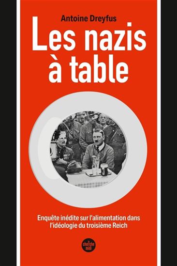 Image Les nazis à table : enquête inédite sur l'alimentation dans l'idéologie du troisième Reich