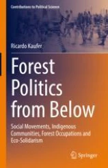 Image Forest politics from below : social movements, indigenous communities, forest occupations and eco-solidarism
