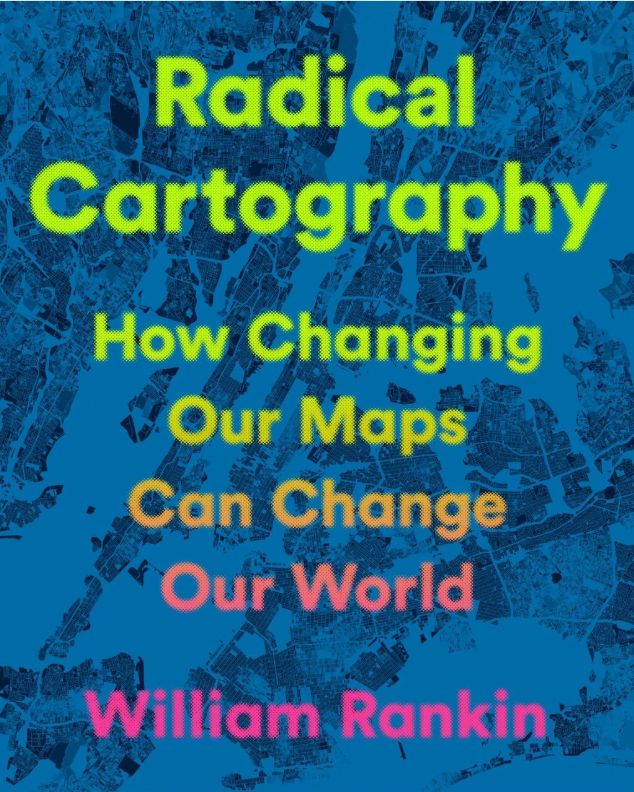 Image Radical cartography : how changing our maps can change our world