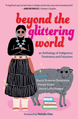 Image Beyond the glittering world : an anthology of Indigenous feminisms and futurisms