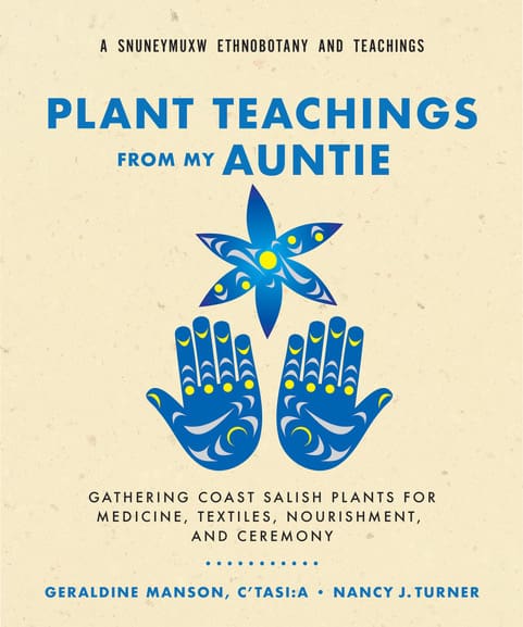Image Plant teachings from my auntie : gathering Coast Salish plants for medicine, textiles, nourishment, and ceremony