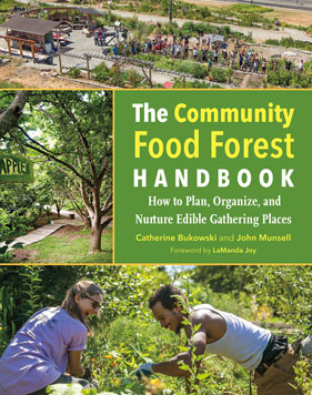 Image The community food forest handbook : how to plan, organize, and nurture edible gathering places