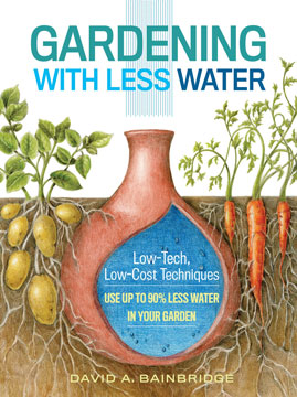 Image Gardening with less water : low-tech, low-cost techniques for using up to 90% less water in your garden