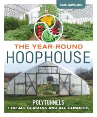 Image The year-round hoophouse : polytunnels for all seasons and all climates