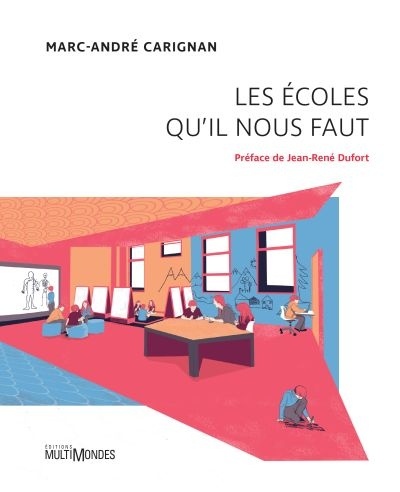 Image Les écoles qu'il nous faut Marc-André Carignan