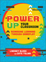 Image Power up your classroom : reimagine learning through gameplay