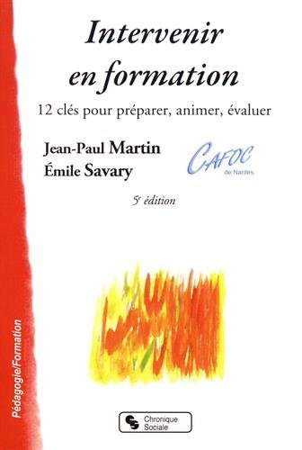 Image Intervenir en formation : 12 clés pour préparer, animer, évaluer, 5e édition