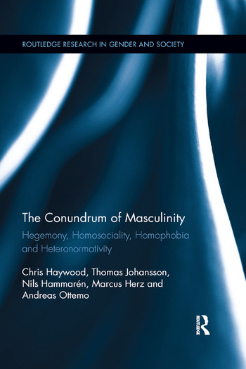 Image The Conundrum of Masculinity : hegemony, homosociality, homophobia and heteronormativity
