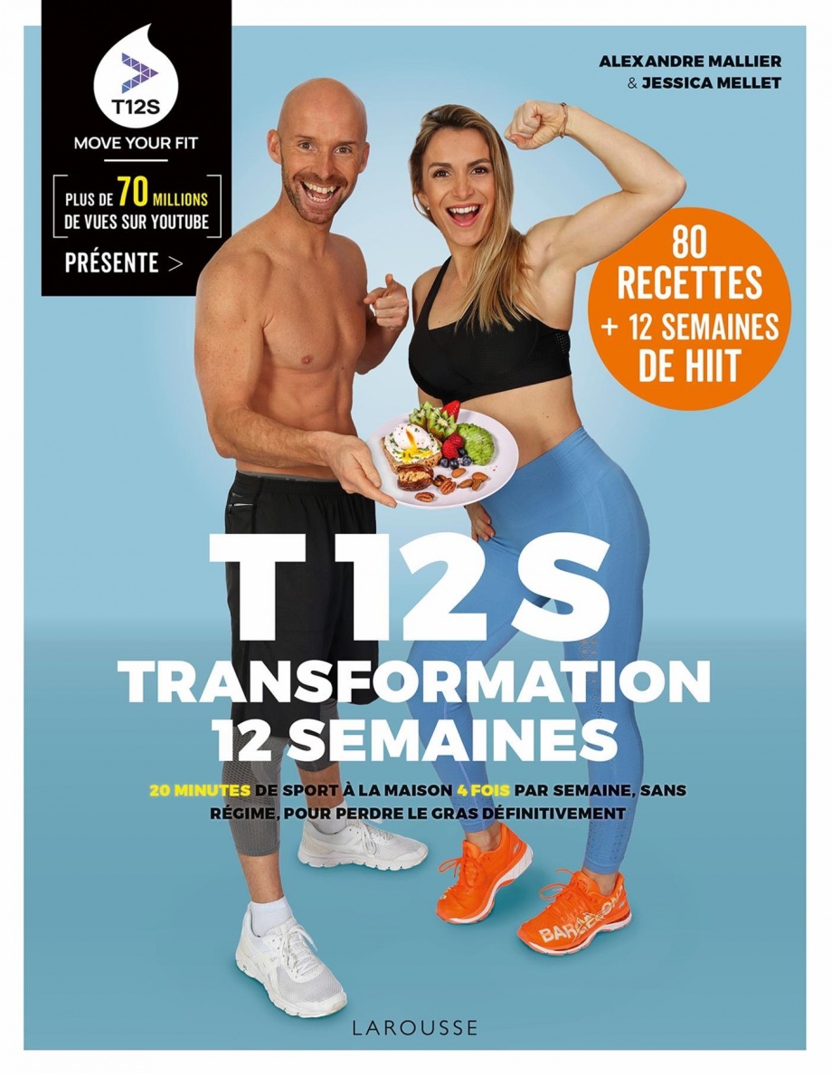 Image T12S : transformation 12 semaines, 20 minutes de sport à la maison 4 fois par semaine, sans régime, pour perdre le gras définitivement, 80 recettes + 12 semaines de HIIT