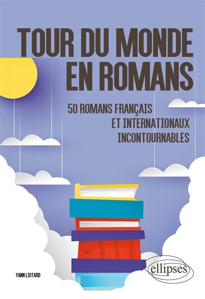 Image Tour du monde en romans : 50 romans français et internationaux incontournables