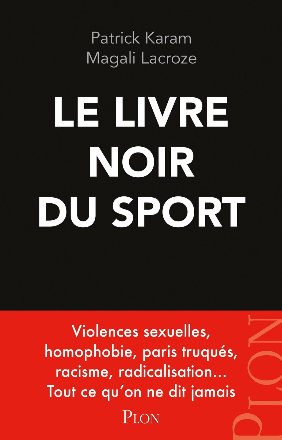 Image Le livre noir du sport : violences sexuelles, homophobie, paris truqués, racisme, radicalisation... : tout ce qu'on ne dit jamais