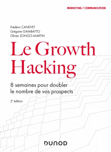 Image Le growth hacking : 8 semaines pour doubler le nombre de vos prospects, 2e édition