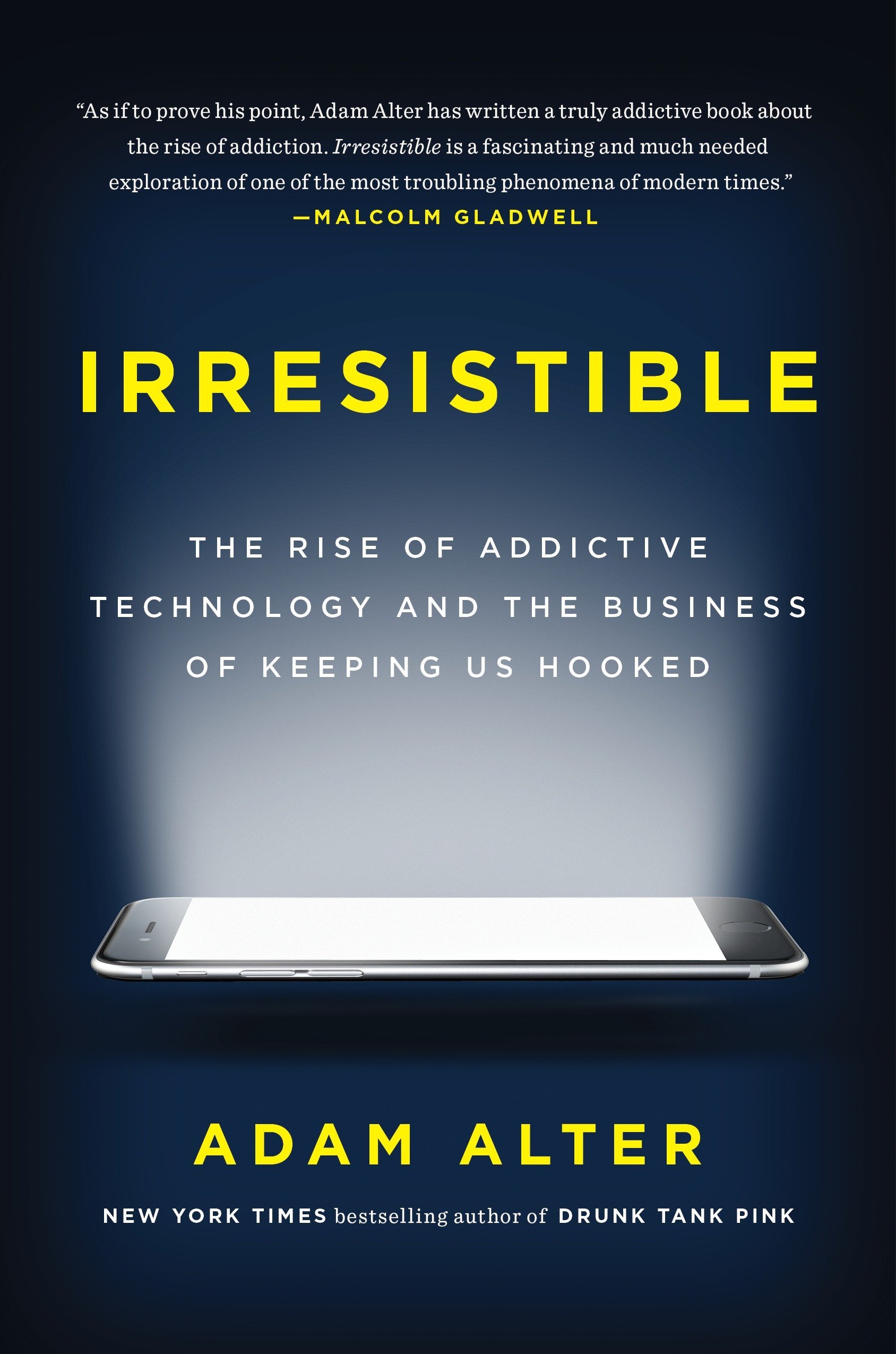 Image Irresistible : the rise of addictive technology and the business of keeping us hooked